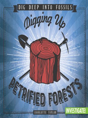 cover image of Digging Up Petrified Forests
